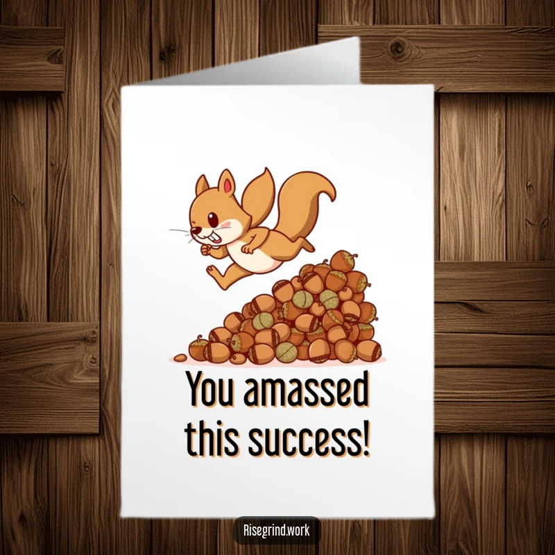 Funny Free Printable Congratulations Card: Cheerful squirrel triumphantly scaling an enormous pile of acorns, symbolizing peak achievement.